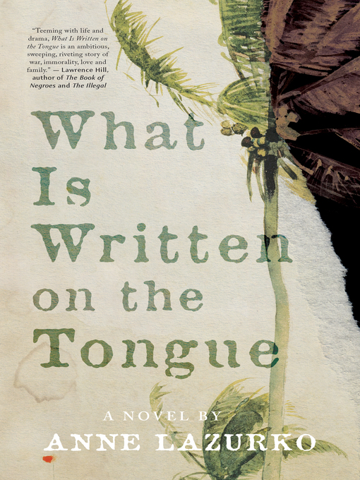 Title details for What Is Written on the Tongue by Anne Lazurko - Wait list